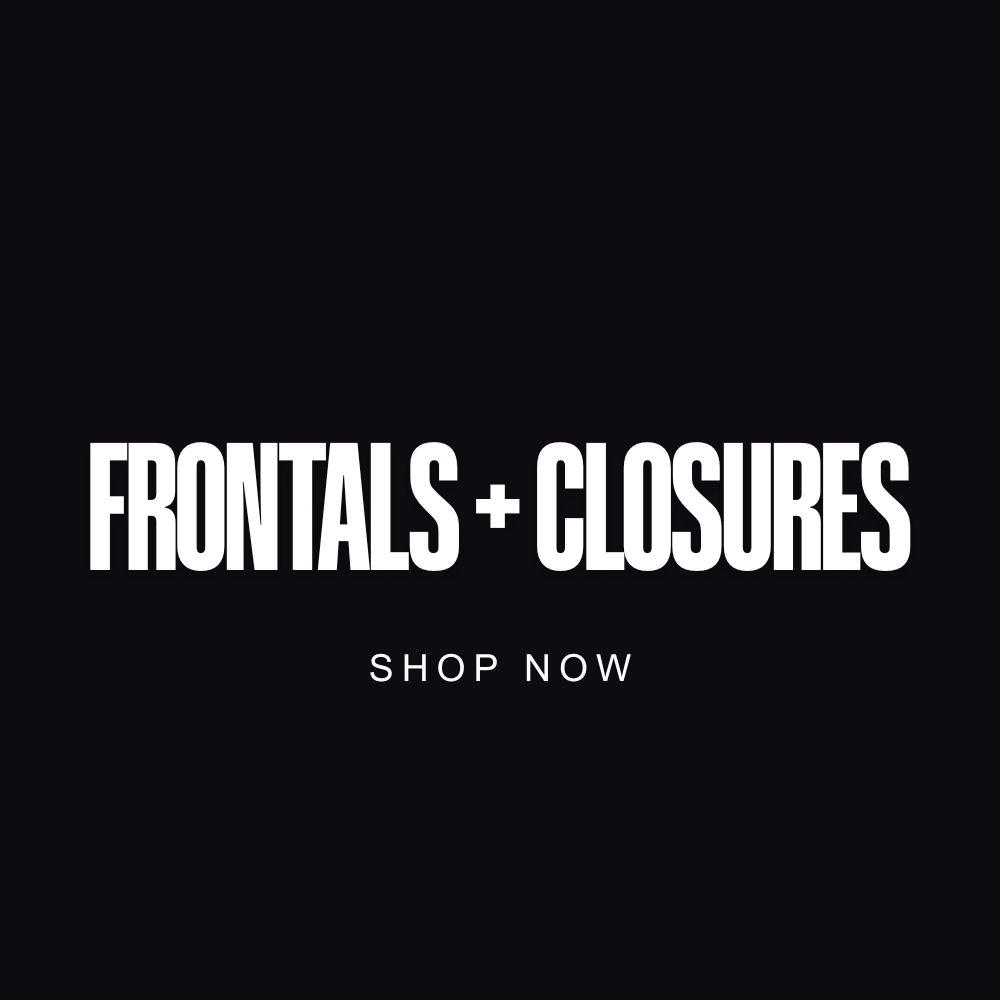 Frontals + Closures